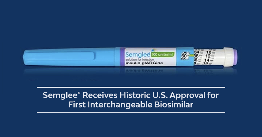 Semglee® Receives Historic U.S. Approval for First Interchangeable Biosimilar 